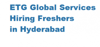 ETG Global Services Hiring Freshers For in Hyderabad